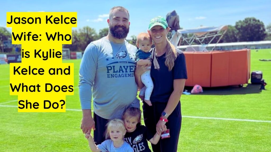 Jason Kelce Wife: Who is Kylie Kelce and What Does She Do?