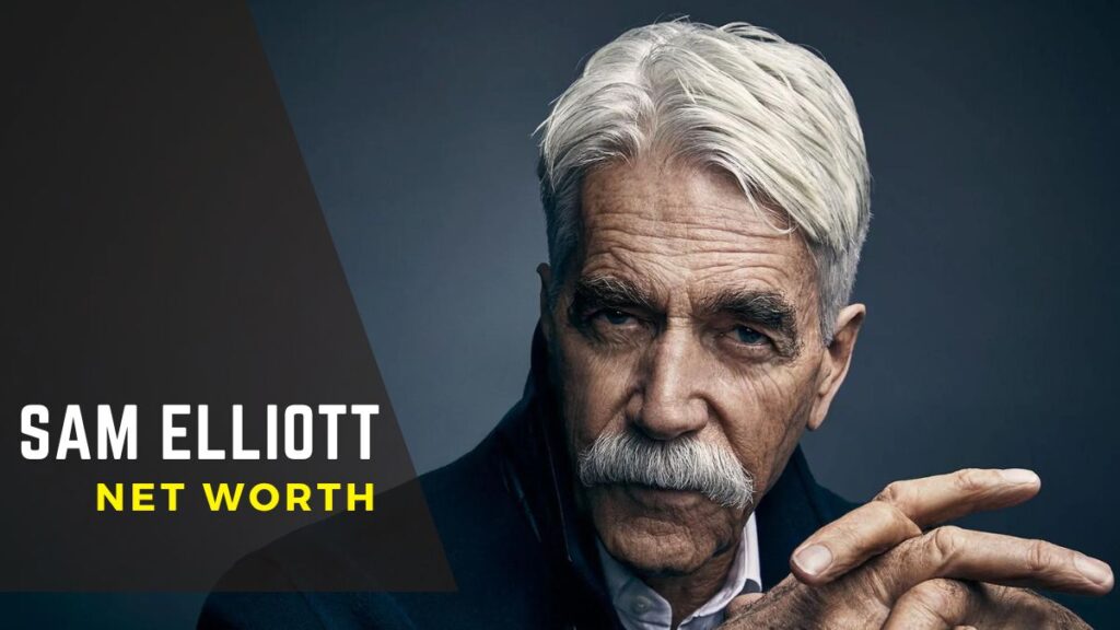 Sam Elliott Net Worth